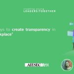 The way to create transparency in the workplace